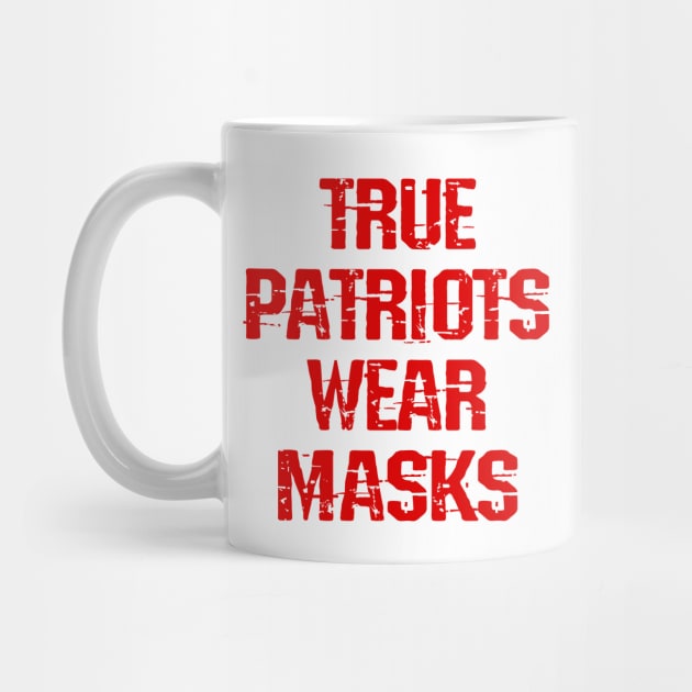 True patriots wear masks. Masks are the new normal. Real heroes wear masks. Keep your mask on. Help flatten the curve. Wear your fucking mask. Save America 2020 by IvyArtistic